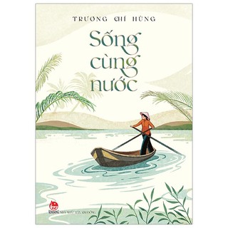 Sách Sống Cùng Nước - Tiểu thuyết