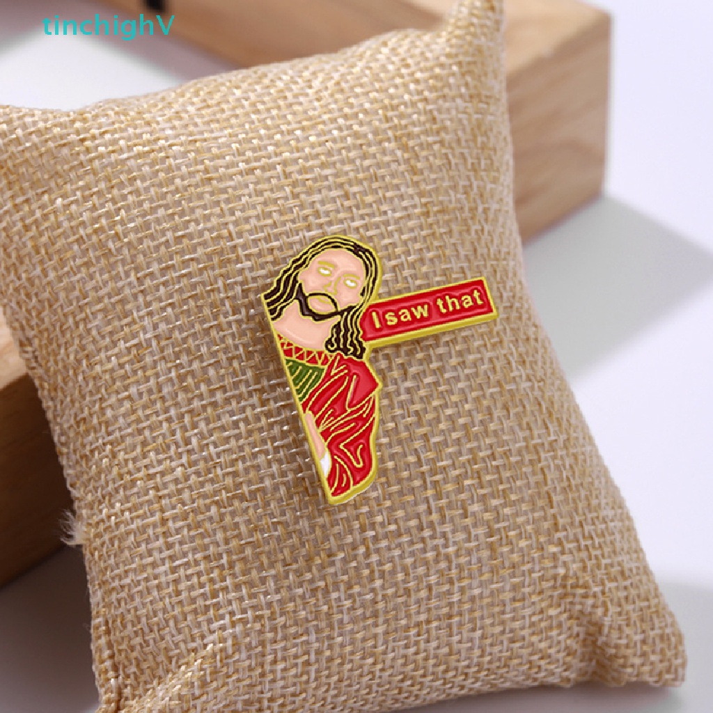 [TinchighV] Ghim Cài Áo Họa Tiết Hoạt Hình I Saw That Tráng Men Tùy Chỉnh Vui Nhộn Làm Quà Tặng Cho Bạn Bè [Mới]