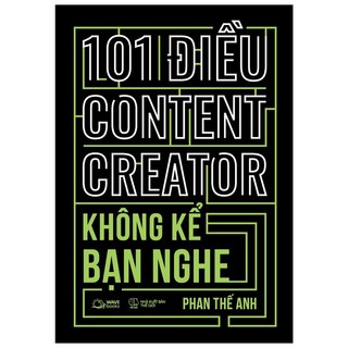 Sách 101 điều content creator không kể bạn nghe