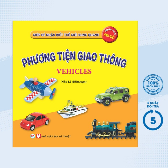 Sách - Giúp Bé Nhận Biết Thế Giới Xung Quanh - Phương Tiện Giao Thông - Vehicles (Song Ngữ Anh Việt) (TV)