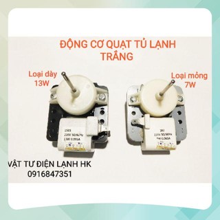 Động cơ quạt tủ lạnh trắng đa năng mỏng 7W - dày 13W Motor ngăn đá HK1