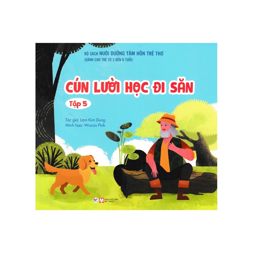 Sách - Nuôi Dưỡng Tâm Hồn Trẻ Thơ - Tập 5: Cún Lười Học Đi Săn (Dành Cho Trẻ Từ 3 Đến 6 Tuổi) (TV)