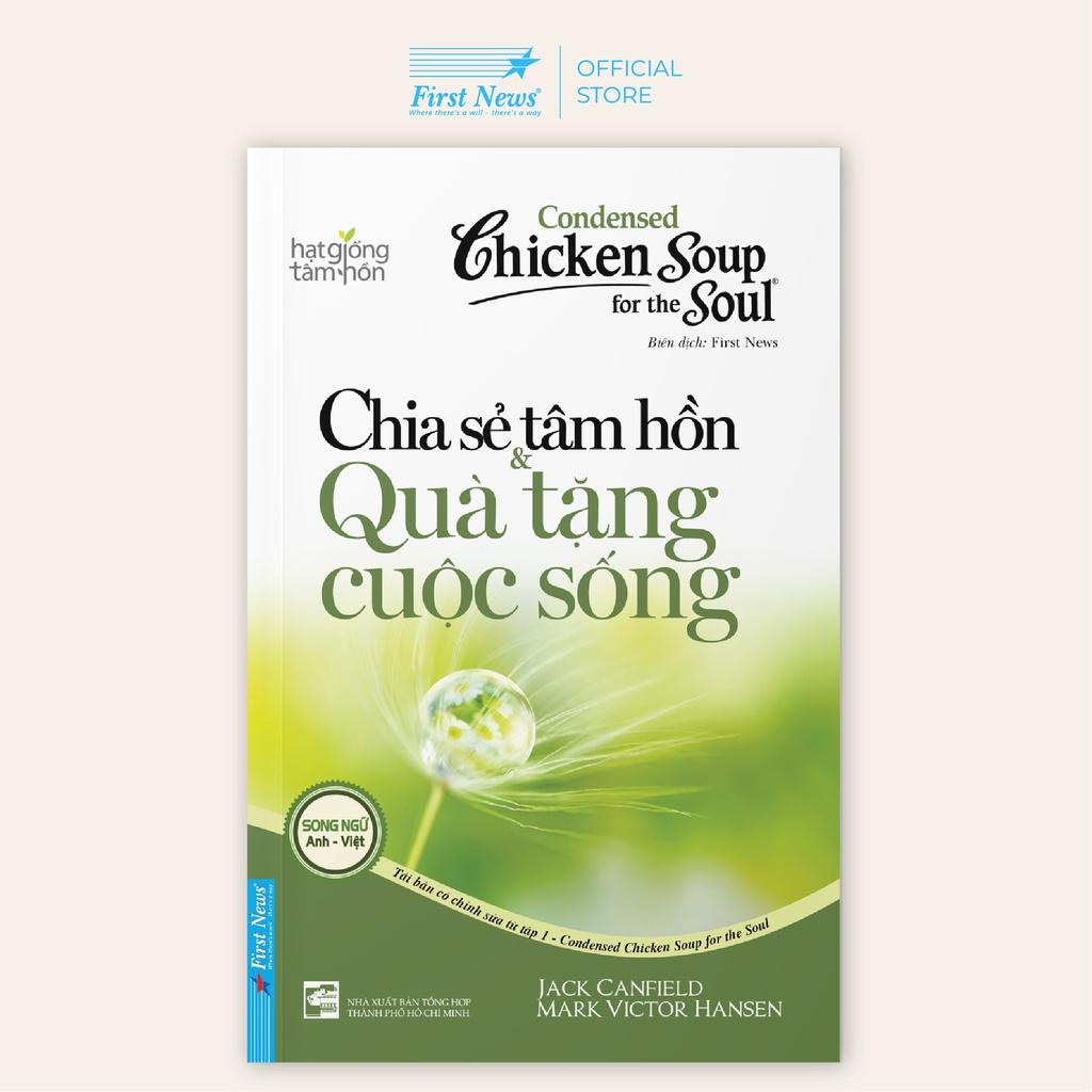 Sách Chicken Soup for the Soul: Chia Sẻ Tâm Hồn Và Quà Tặng Cuộc Sống  - First News