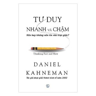 Sách - Tư Duy Nhanh Và Chậm - Thinking Fast and Slow