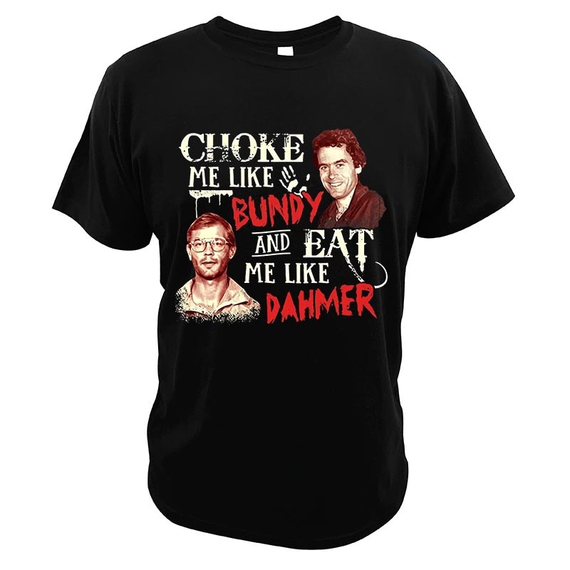 Áo Thun Tay Ngắn Dáng Rộng In Chữ Wish Me Like Bundy and Eat Me Like Dahmer Killer Thời Trang Đường Phố Thường Ngày Cho Nam Và Nữ