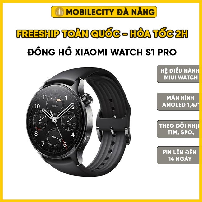 Đồng Hồ Thông Minh Xiaomi Watch S1 Pro, Màn AMOLED,Viền Siêu Mỏng, Pin Tới 14 Ngày MobileCity Đà Nẵng