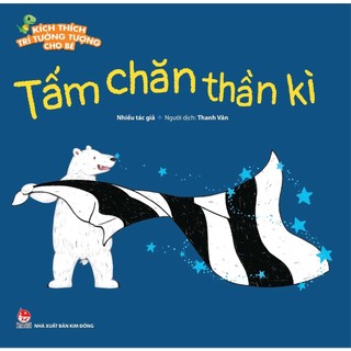 Sách kích thích trí tưởng tượng cho bé: tấm chăn thần kì