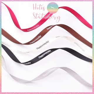 [HOTIS] [Lẻ 1m/ 5m] Ruy băng lụa Happy everyday - Rộng 1cm
