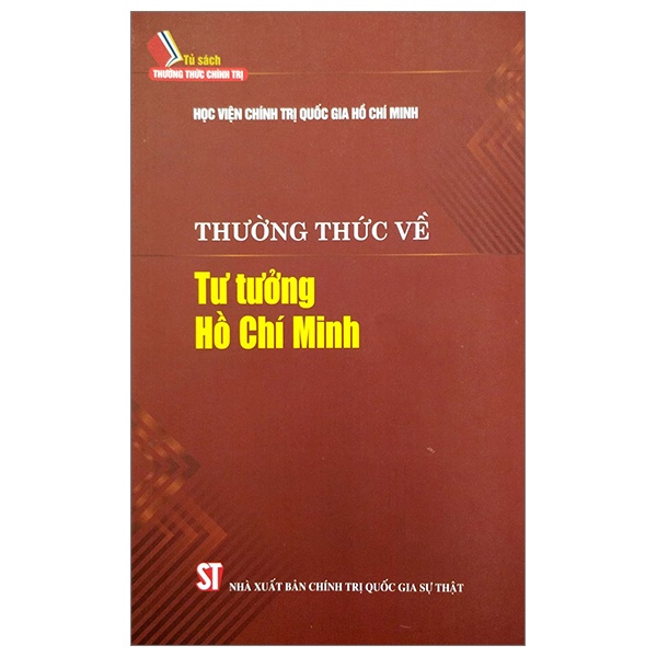 Sách Tủ Sách Thường Thức Chính Trị - Thường Thức Về Tư Tưởng Hồ Chí Minh - Nhà Sách Sự Thật