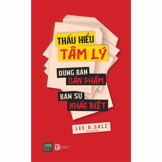 Sách - thấu hiểu tâm lý – đừng bán sản phẩm – bán sự khác biệt