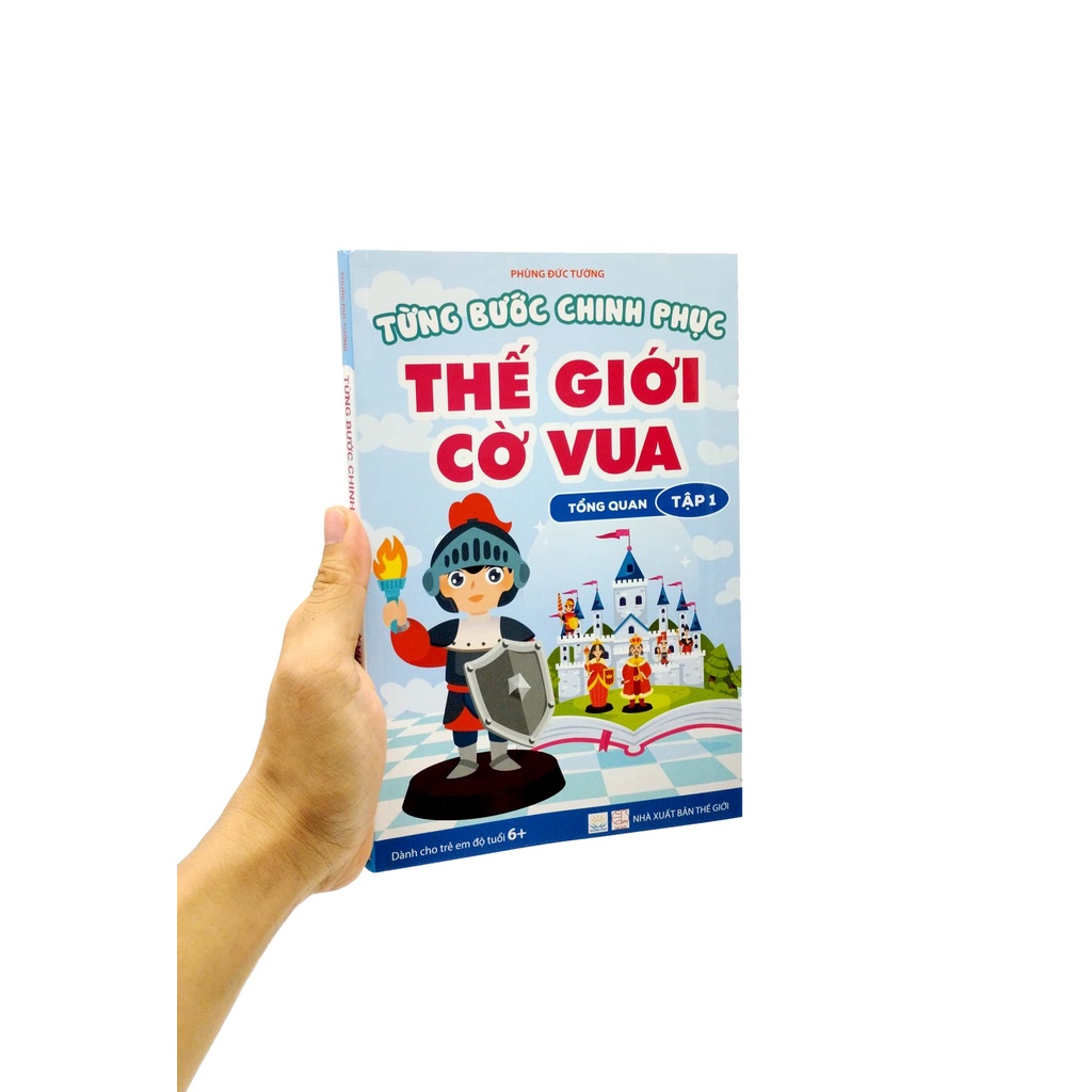 Sách Từng Bước Chinh Phục Thế Giới Cờ Vua - Tổng Quan - Tập 1