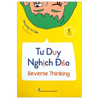 Sách Tư Duy Nghịch Đảo - Reverse Thinking
