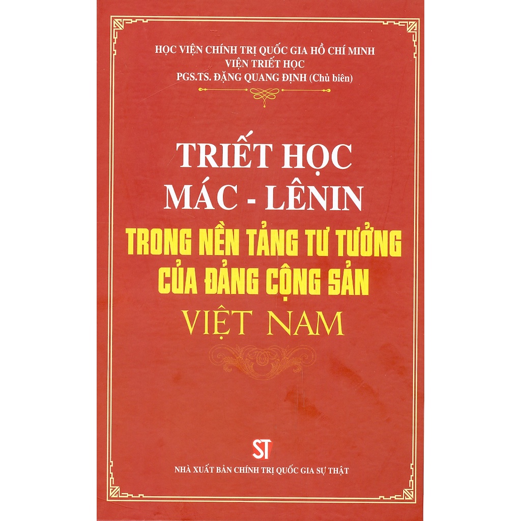 Sách Triết Học Mác - Lênin Trong Nền Tảng Tư Tưởng Của Đảng Cộng Sản Việt Nam (Bìa cứng)