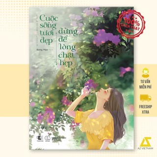 Sách - cuộc sống tươi đẹp đừng để lòng chật hẹp