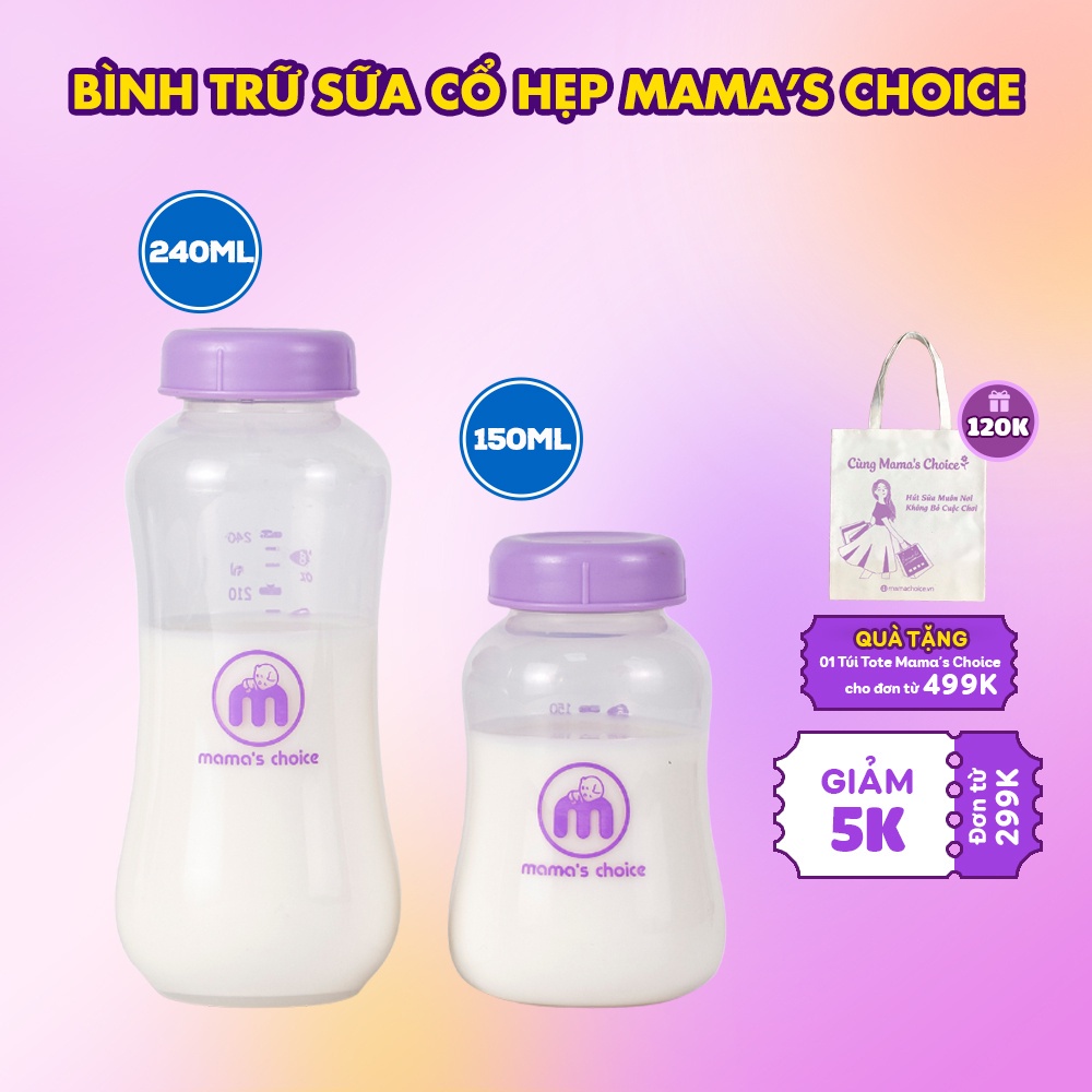 Bình Trữ Sữa Cổ Hẹp Mama's Choice 150ml–240ml, Bình Đựng Sữa Tương Thích Máy Hút Sữa Medela, Unimom, Real Bubee, Ameda
