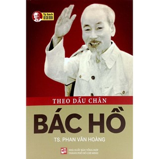 Sách Theo Dấu Chân Bác Hồ (Tái Bản 2023)