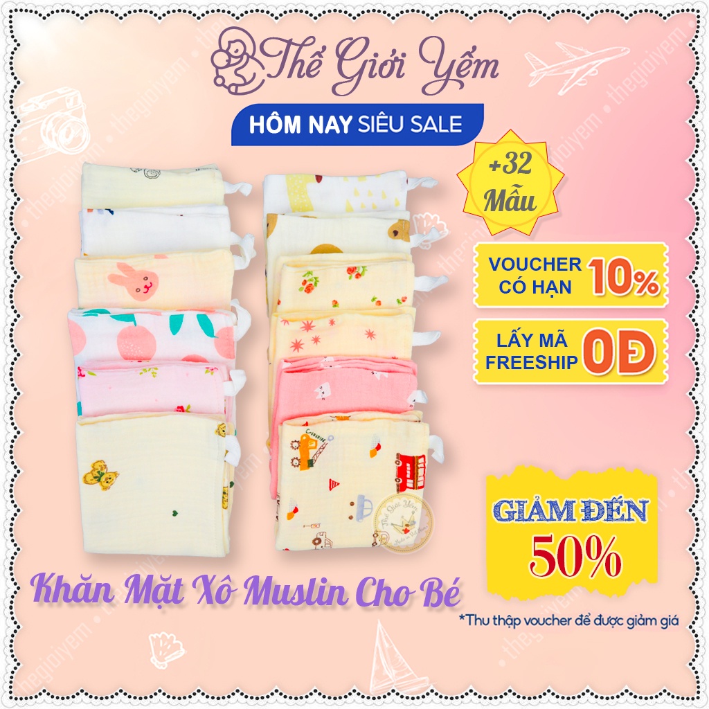 Khăn sữa cho bé khăn mặt xô 4 lớp muslin siêu mềm mịn vệ sinh lau mặt tắm rửa cho bé THẾ GIỚI YẾM
