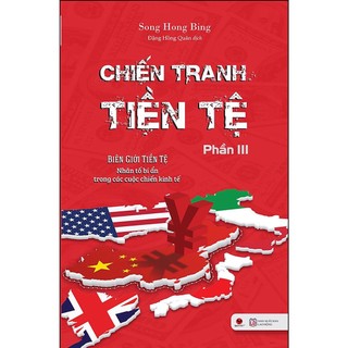 Sách chiến tranh tiền tệ - biên giới tiền tệ - nhân tố bí ẩn trong các cuộc chiến kinh tế