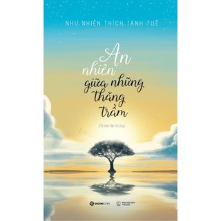Sách > an nhiên giữa những thăng trầm