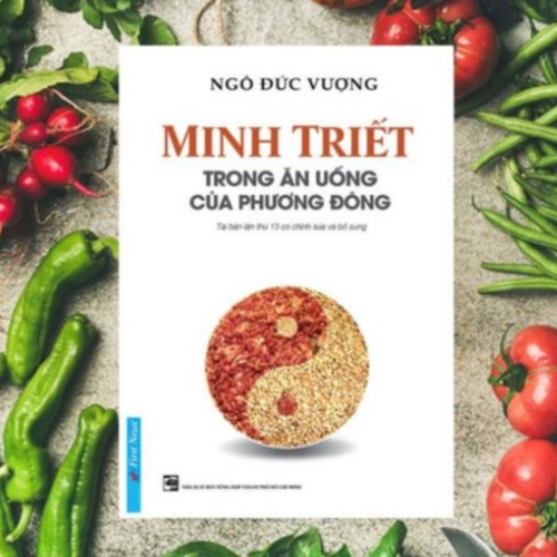 Sách: Minh Triết Trong Ăn Uống Của Phương Đông - Ngô Đức Vượng - First News