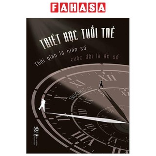 Sách triết học tuổi trẻ - thời gian là biến số cuộc đời là ẩn số