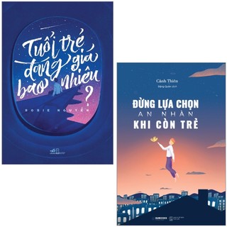 Combo sách tuổi trẻ đáng giá bao nhiêu + đừng lựa chọn an nhàn khi còn trẻ