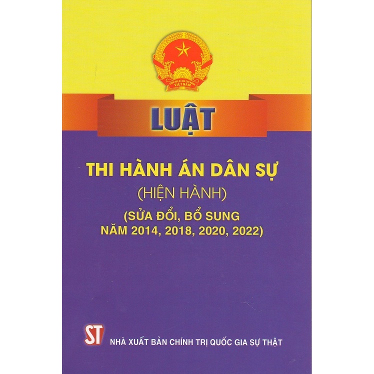 Sách Luật Thi Hành Án Dân Sự (hiện hành) (sửa đổi, bổ sung năm 2014, 2018, 2020, 2022) - Nhà Sách Sự Thật
