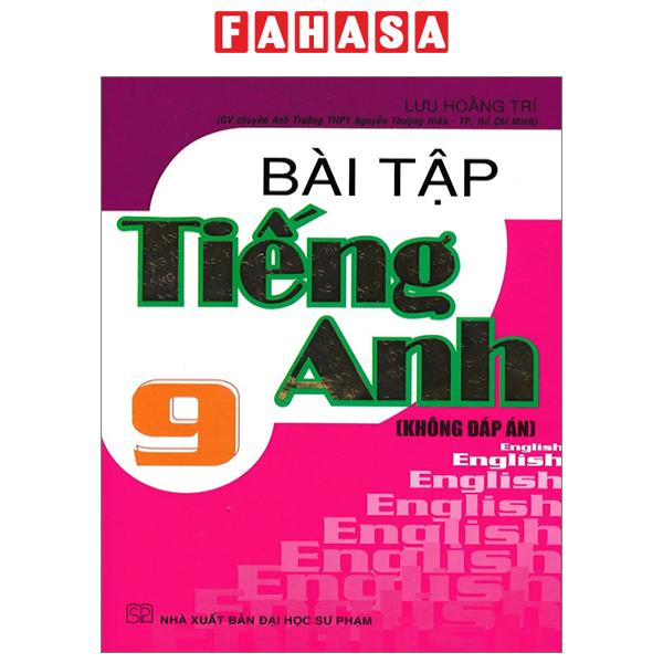 Sách Bài Tập Tiếng Anh 9 - Không Đáp Án