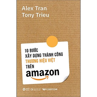 Sách - 10 bước xây dựng thành công thương hiệu việt trên amazon