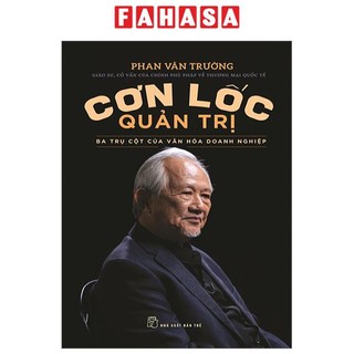 Sách Cơn Lốc Quản Trị - Ba Trụ Cột Của Văn Hóa Doanh Nghiệp