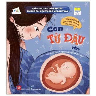 Sách giáo dục đầu đời cho trẻ - những bài học tự bảo vệ bản thân - con từ đâu tới?