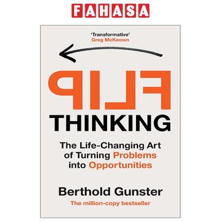 Flip Thinking: The Life-Changing Art Of Turning Problems Into Opportunities