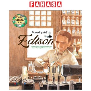 Sách những bộ óc vĩ đại - vua sáng chế edison