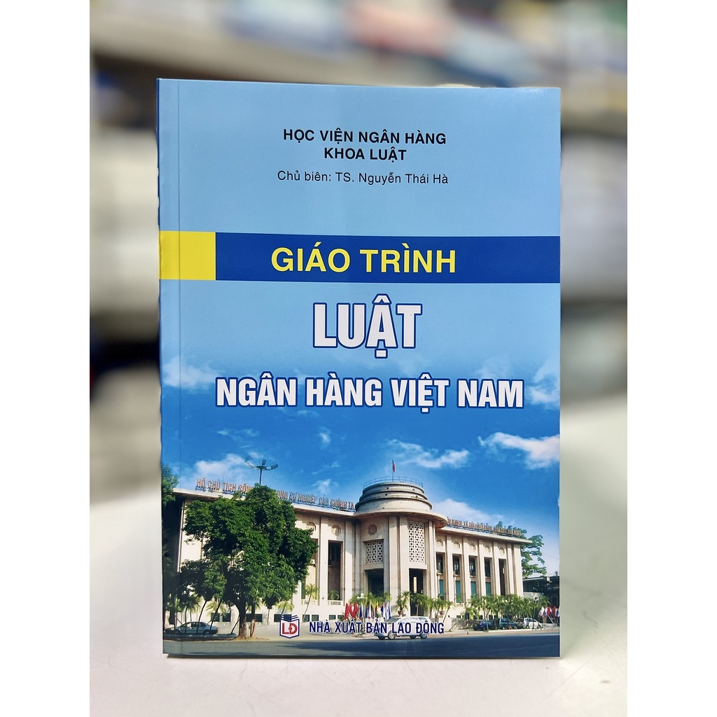 Sách - Giáo Trình Luật Ngân Hàng Việt Nam - Nhà Sách Sự Thật