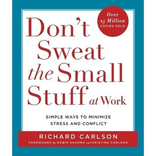 Don't Sweat The Small Stuff At Work