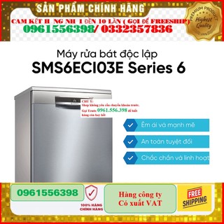 [CHÍNH HÃNG] Máy rửa bát độc lập Bosch SMS6ECI03E Series 6 - Lắp đặt miễn phí tại Hà Nội-