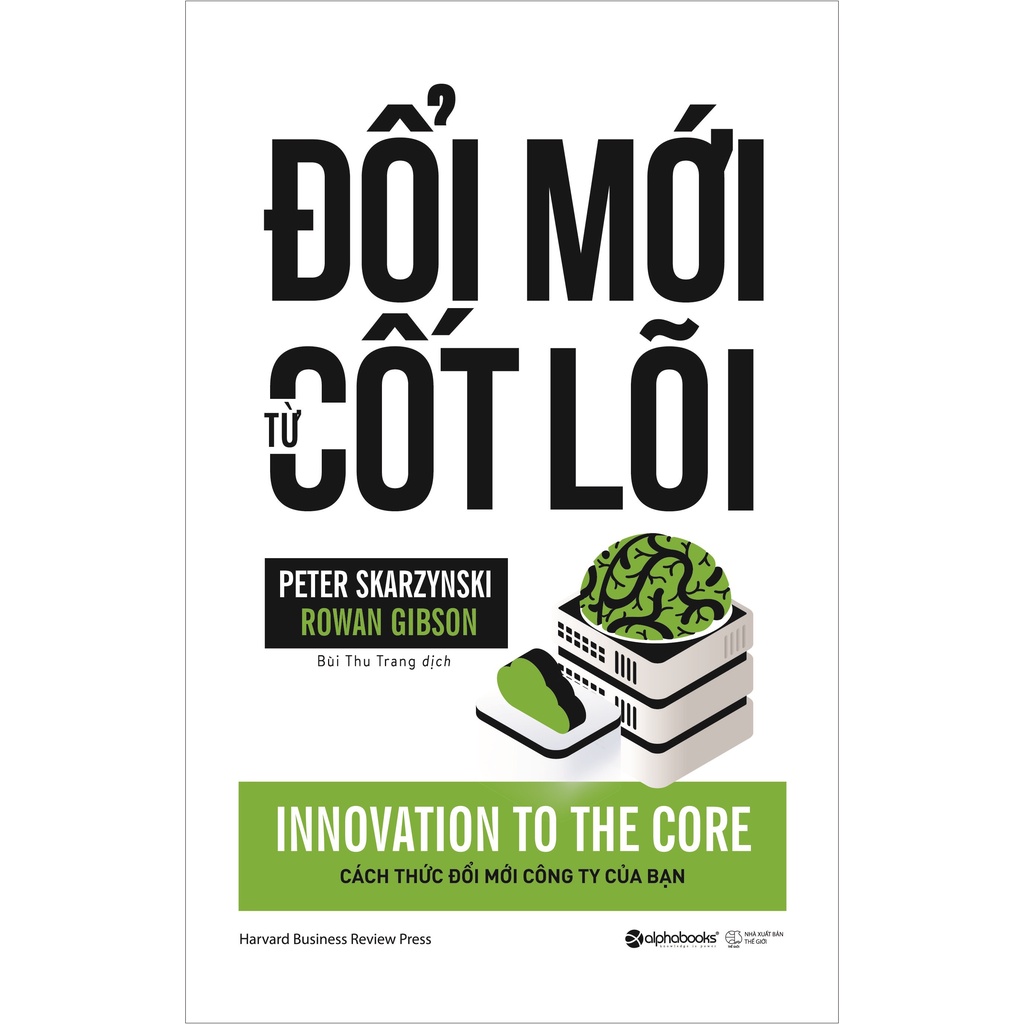 Sách - Đổi Mới Từ Cốt Lõi (Tái Bản 2018)