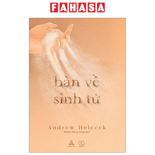 Sách Sách Bàn Về Sinh Tử (Bìa Mềm)