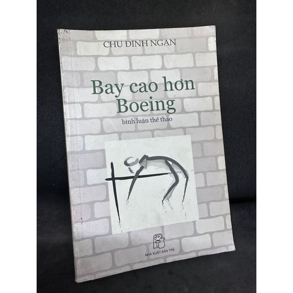 Bay cao hơn Boeing - Bình luận thể thao (2005) Chu Đình Ngạn (Nguyễn Nhật Ánh), New 80% SBM1406