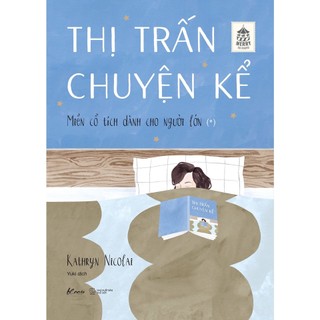 Sách - thị trấn chuyện kể - miền cổ tích dành cho người lớn