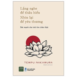 Sách lắng nghe để thấu hiểu nhìn lại để yêu thương