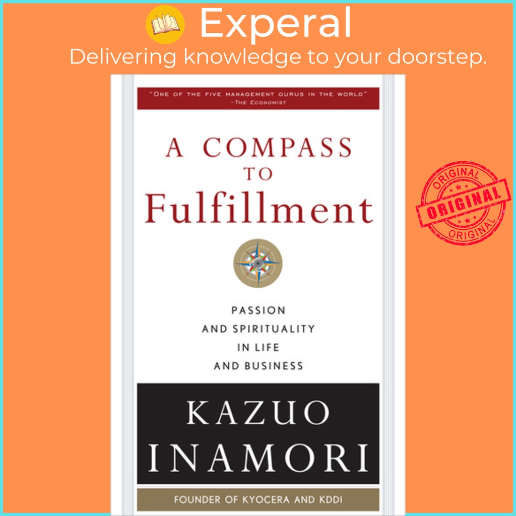 Sách - A Compass to Fulfillment: Passion and Spirituality in Life and Business by Kazuo Inamori (US edition, hardcover)