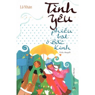 Sách [Phiên chợ sách cũ] Tình Yêu Phiêu Bạt ở Bắc Kinh