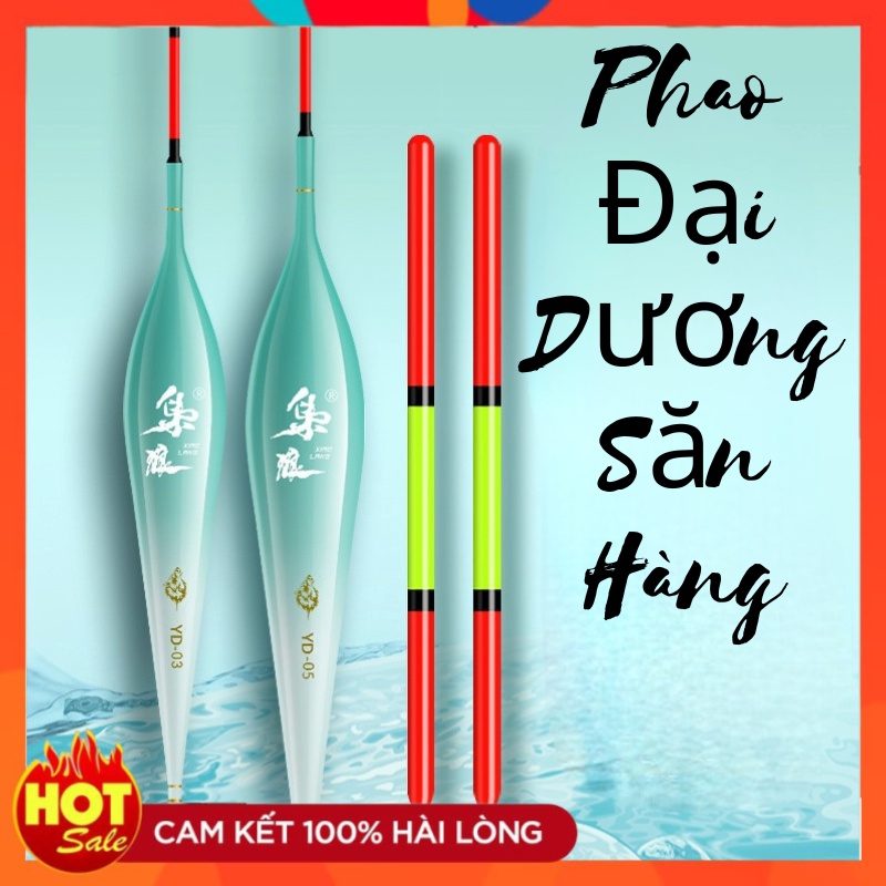 Phao câu đài ngày ĐẠI DƯƠNG YD siêu nhạy , tăm to chuyên săn hàng KHỦNG đánh nước sâu 50cm - Đồ Câu DHS