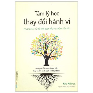 Sách tâm lý học thay đổi hành vi - phương pháp từ bỏ thói quen xấu mà không tốn sức