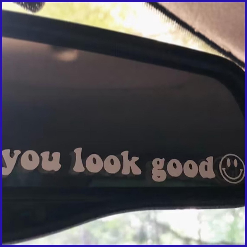 Đề Can Dán Trang Trí Gương Chiếu Hậu Xe Hơi Chống Thấm Nước In Chữ You Look Good Tip