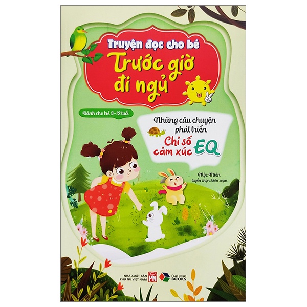 Sách Truyện Đọc Cho Bé Trước Giờ Đi Ngủ - Những Câu Chuyện Phát Triển Chỉ Số Cảm Xúc EQ (Dành Cho Trẻ 3-12 Tuổi)