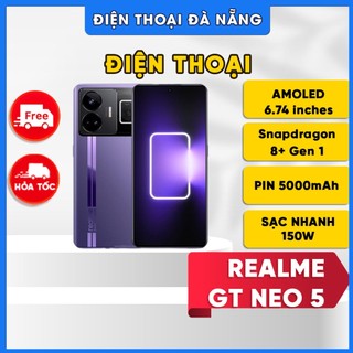 Điện thoại realme gt neo 5 -150w - snapdragon 8+ gen 1 - sạc nhanh 150w