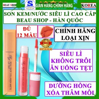Son kem lì không trôi khi ăn uống hàn quốc chính hãng Beau Shop collagen matte liptint son nước siêu lì lâu trôi 24h tốt