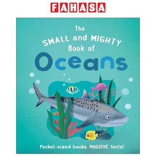 The Small And Mighty Book Of Oceans: Pocket-sized Books, Massive Facts!